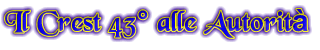 La consegna del CREST del 43� alle Autorit�